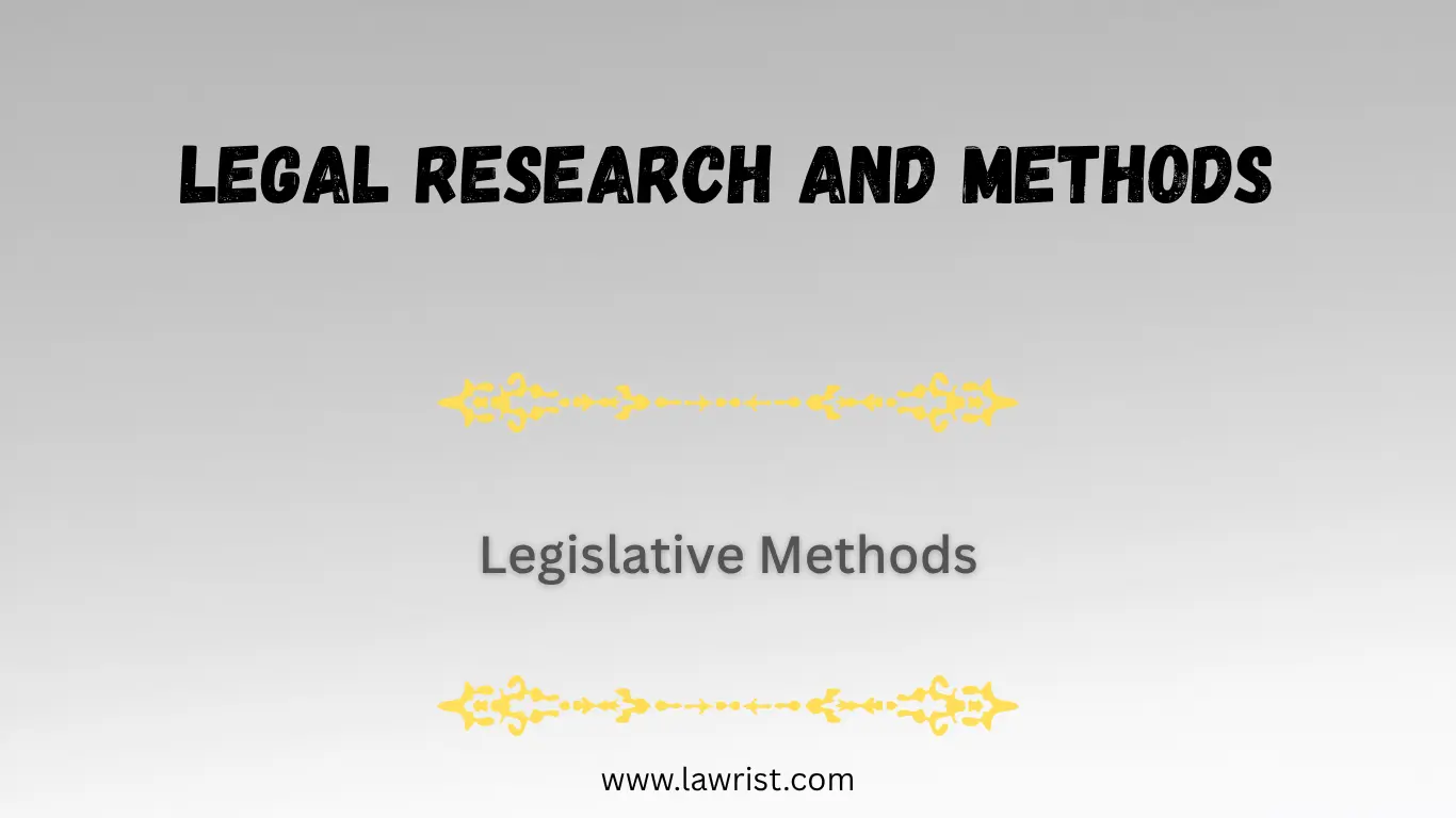 Legislative Methods | Legal Research and Methods